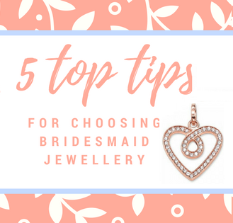 5 tips for choosing Bridesmaid jewellery